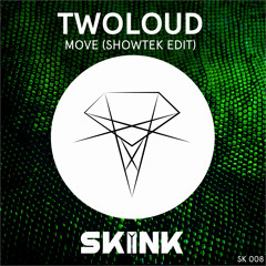 twoloud - Move (Showtek Edit)