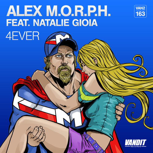 Alex M.O.R.P.H. feat. Natalie Gioia - 4Ever