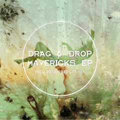 Drag & Drop -Mavericks (Patrik Berg RMX) Snippet (BluFin)