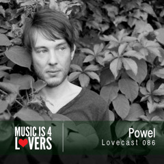 Lovecast Episode 086 - Powel [Musicis4Lovers.com]