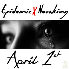 Epidemic - April 1st (Feat. Novaking)