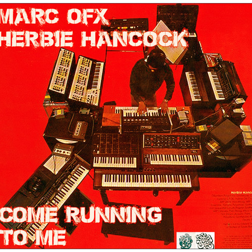 Marc OFX , Herbie Hancock - Come Running To Me [Free Download]