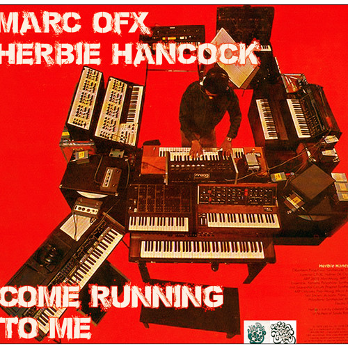 Marc OFX, Herbie Hancock - Come Running To Me [Free Download]
