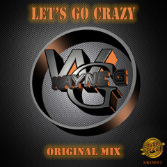 SBD057 - Wayne G - Let's Go Crazy - Sonic Boom Digital - Out 23rd April