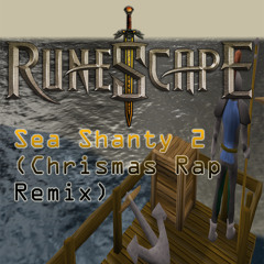Runescape - Sea Shanty 2 (Christmas Rap Beat Remix)