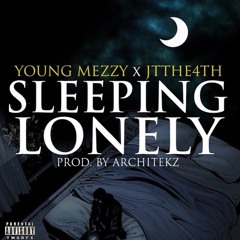Young Mezzy & JTTHE4TH - "Sleeping Lonely"