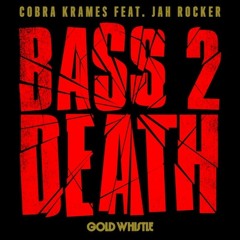 Cobra Krames - Bass 2 Death (feat Jah Rocker)