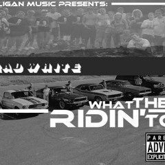 What They Ridin' To?