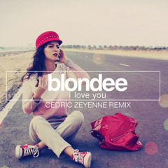 Blondee - I Love You (Cedric Zeyenne Remix)