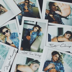 Paige Young ft. Chip - "All The Way"