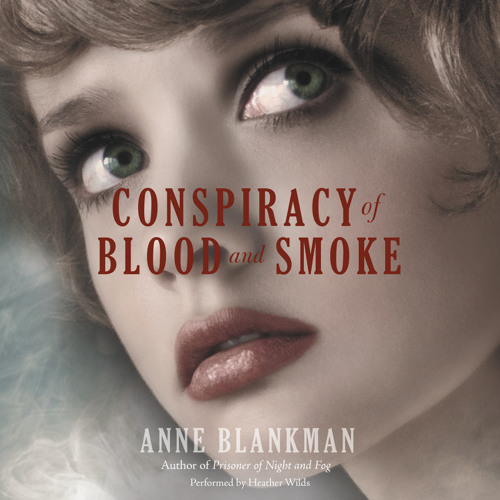Conspiracy of Blood and Smoke by Anne Blankman Conspiracy of Blood and Smoke by Anne Blankman