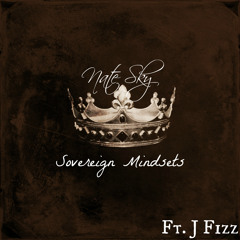 Nate Sky- Sovereign Mindsets (feat. J Fizz)