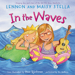 IN THE WAVES by Lennon and Maisy Stella