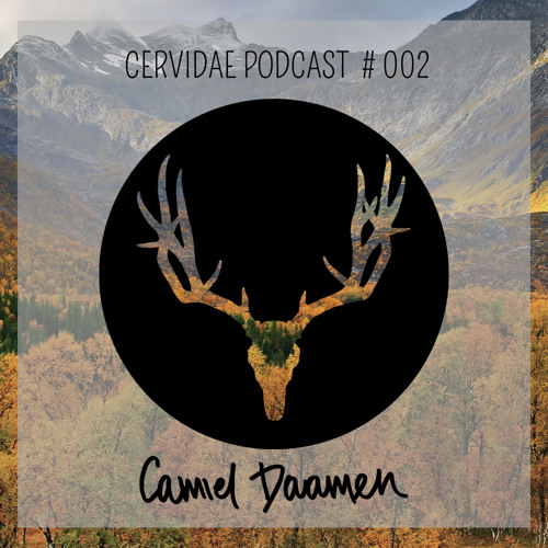 Cervidae Podcast # 002 - Camiel Daamen