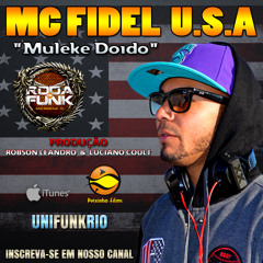 MC Fidel U.S.A - Muleque Doido (By. Dj Robson Leandro E Luciano Coult) Vc Mix