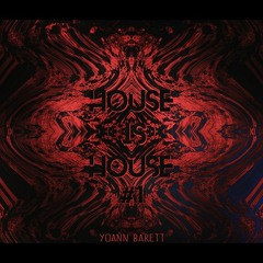 House Is House #1