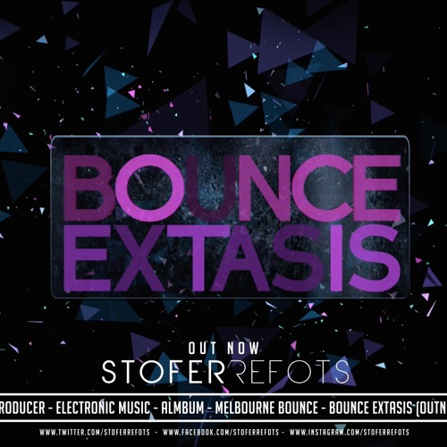 Stofer Refots - Bounce Extasis (Out Now)