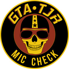 GTA & TJR - Mic Check (Original)