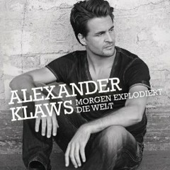 Alexander Klaws - Morgen Explodiert Die Welt (PHiL.SOUND Extended Club Remix)