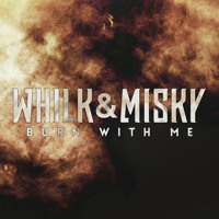 Whilk And Misky - Burn With Me