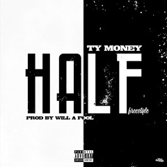 Ty Money - HALF freestyle