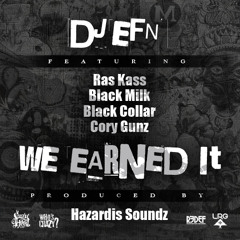 DJ EFN Feat. Ras Kass, Black Milk, Black Collar, Cory Gunz - "We Earned It"