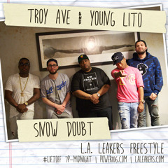 Troy Ave & Young Lito - Snow Doubt (L.A. Leakers Freestyle)
