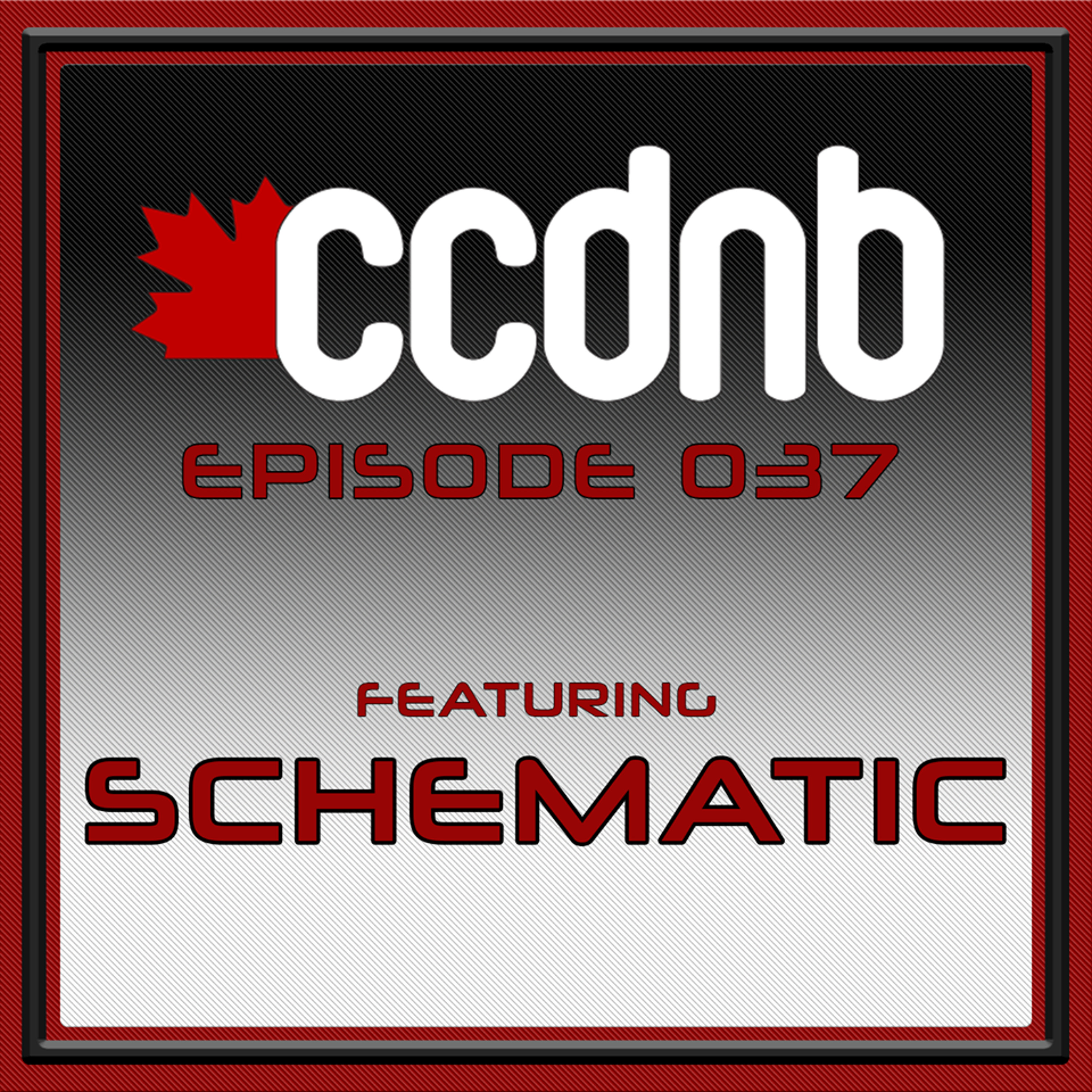 CCDNB 037 Feat. Schematic