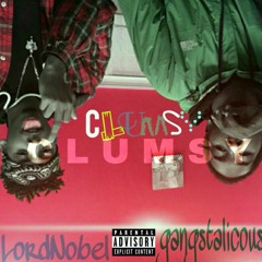 Gangstalicious- Clumsy Ft Lord Nobel (Prod. By Lord Nobel)