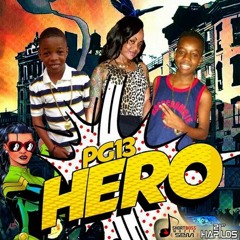 PG 13 (Little Vybz & Little Addi) - Hero [Flammable Riddim] Rmx PSK SHATTA