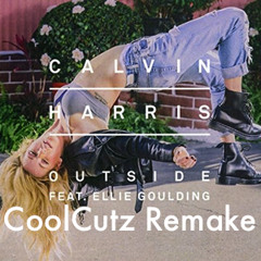 Calvin Harris "Outside" feat. Ellie Goulding... CoolCutz remake