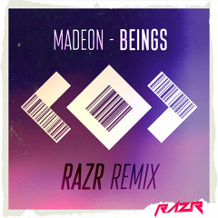 Madeon - Beings (RAZR Remix)