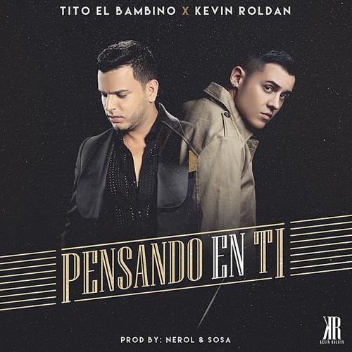 Pensando En Tí - Tito El Bambino ft Kevin Roldan