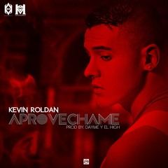 Aprovéchame - Kevin Roldan