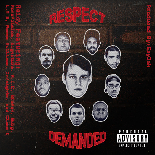 Respect Demanded (Ft. MonoPoleJoe, Signature, MIC, BDaMan, Burg, & More)