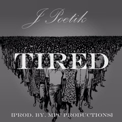 Tired (Prod. MPC Productions)