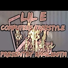 Lil E - Computers Freestyle