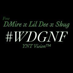 DMire x Lil Dee x Shug - WDGNF