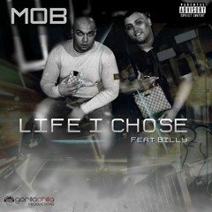 'Life I Chose' Mob Feat Billy (Gorilla Chilla Productions) Free Download