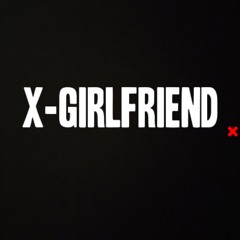 X-Girlfriend