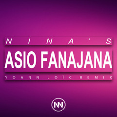 Nina's - Asio Fanajana (Yoann Loïc Remix)