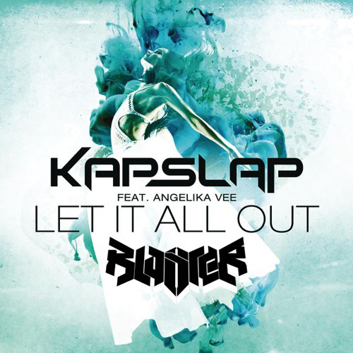 Kap Slap Feat. Angelika Vee - Let It All Out (BLASTER Remix)