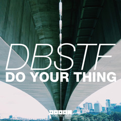 DBSTF - Do Your Thing (Original Mix)