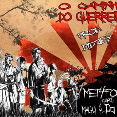 Met4fora - O caminho do guerreiro (Part. Magú & Dj Tatu)