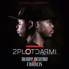 Dj Soneca Apresenta: Ready Neutro & Francis - Duplo Impacto (Mixtape)