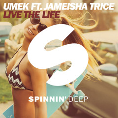 UMEK ft. Jameisha Trice - Live The Life (Out Now)