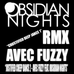 AVEC FUZZY - JUSTIFIED CREEP DANCE 2 (OBSIDIAN NIGHTS REMIX) - FREE DOWNLOAD