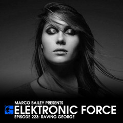 Elektronic Force Podcast 223 with Raving George