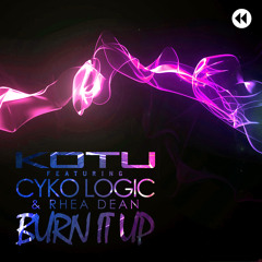 BURN IT UP - KOTU ft Cyko Logic & Rhea Dean OUT NOW  VIDEO on KOTUVEVO