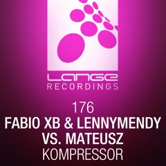 Fabio XB & LennyMendy vs. Mateusz - Kompressor (Original Mix) [OUT NOW]